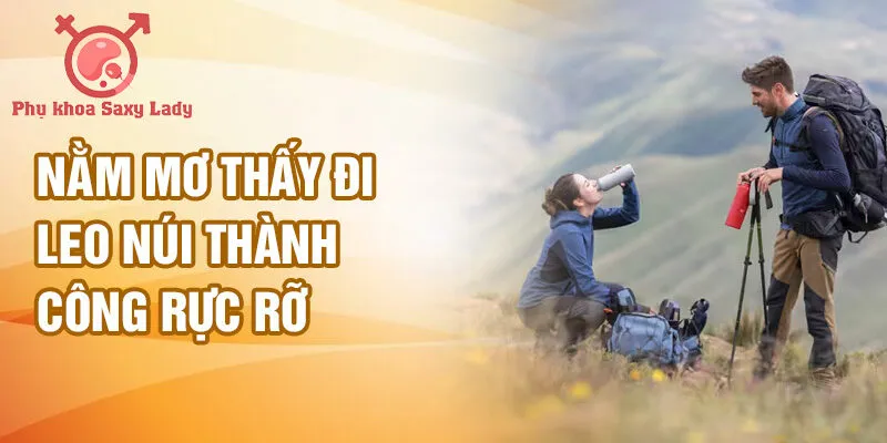 Nằm mơ thấy đi leo núi thành công rực rỡ