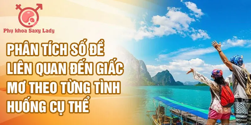 Phân tích số đề liên quan đến giấc mơ theo từng tình huống cụ thể