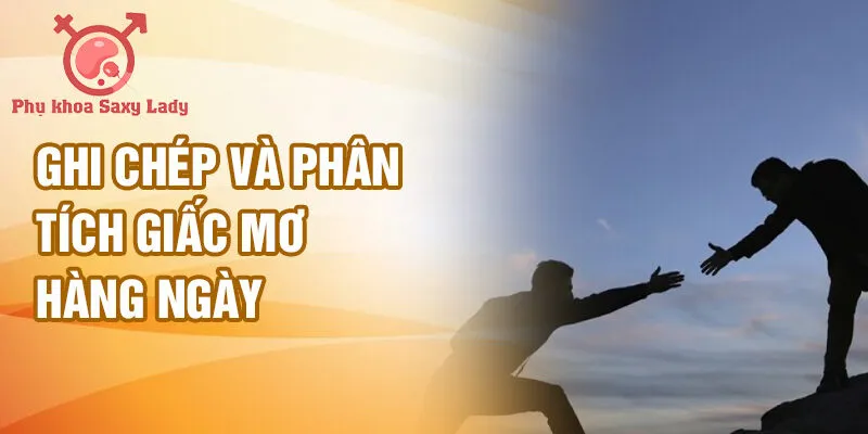 Ghi chép và phân tích giấc mơ hàng ngày