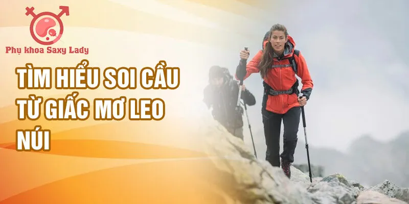Tìm hiểu soi cầu từ giấc mơ leo núi